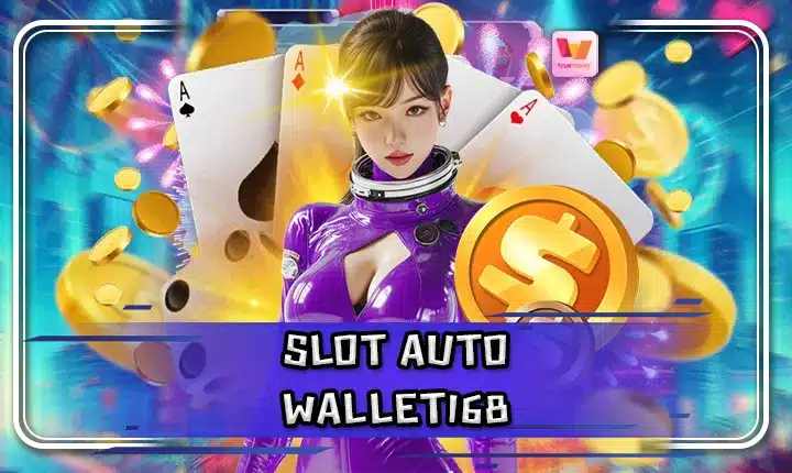 SLOT AUTO WALLET168 Feature Image